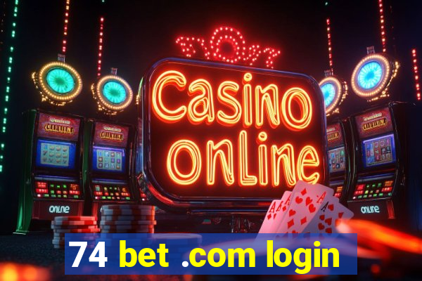 74 bet .com login